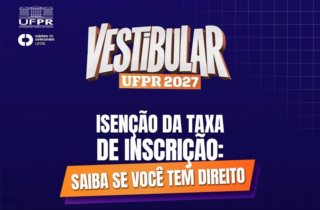 Sua inscrição no Vestibular UFPR 2027 pode ser 100% GRATUITA!